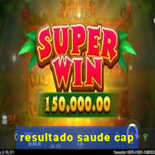 resultado saude cap